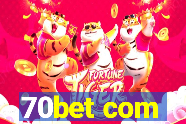 70bet com